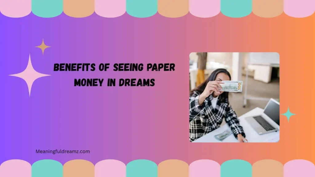 Benefits of Seeing Paper Money in Dreams