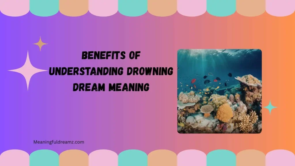 Benefits of Understanding Drowning Dream Meaning