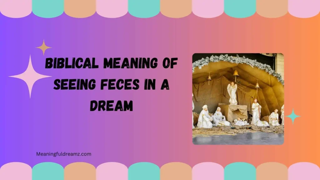 Biblical Meaning of Seeing Feces in a Dream