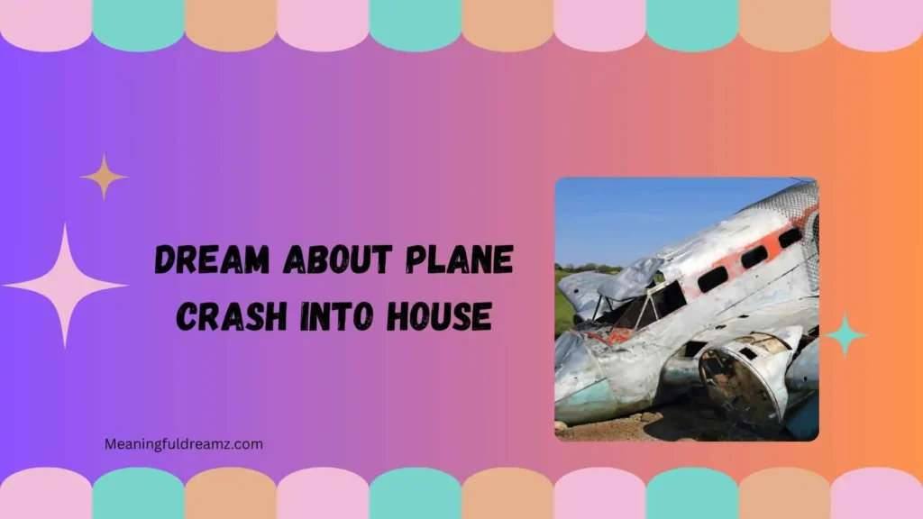 Dream About Plane Crash into House