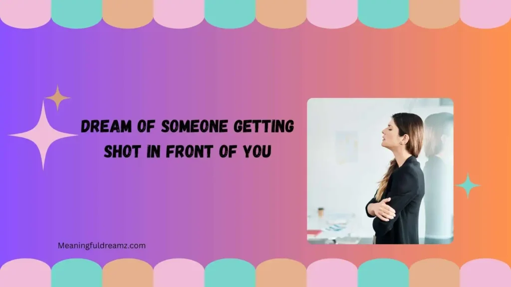 Dream of Someone Getting Shot in Front of You