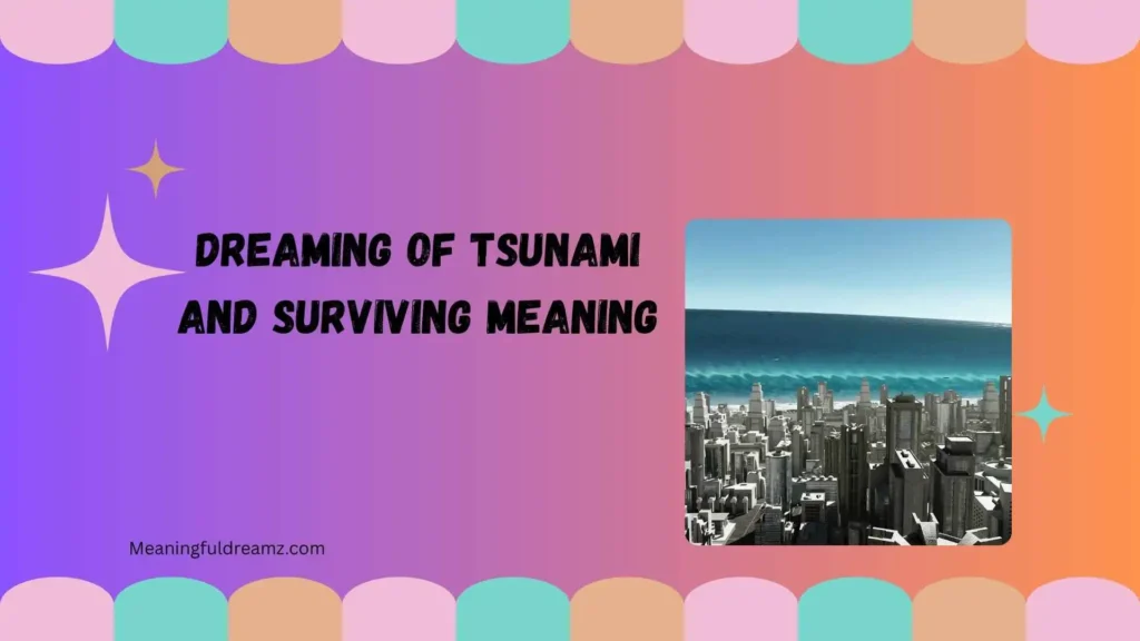 Dreaming of tsunami and surviving meaning