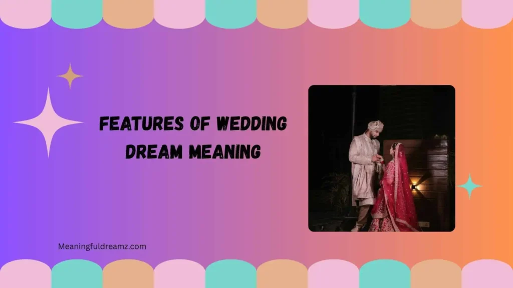 Features of Wedding Dream Meaning