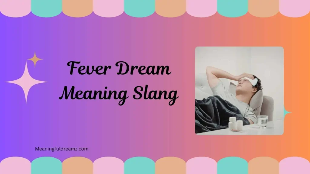 Fever Dream Meaning Metaphor