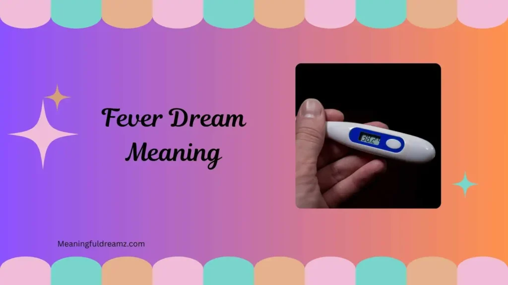 Fever Dream Meaning Positive