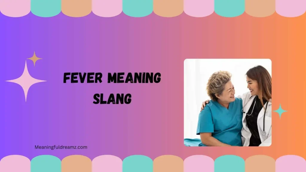 Fever Meaning Slang