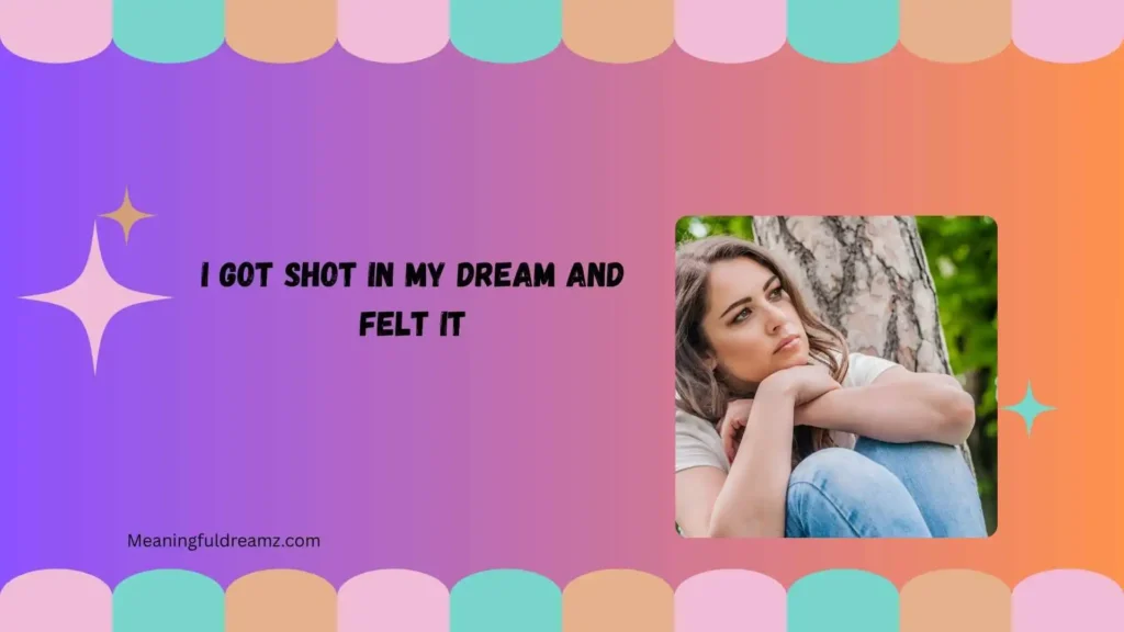 I Got Shot in My Dream and Felt It