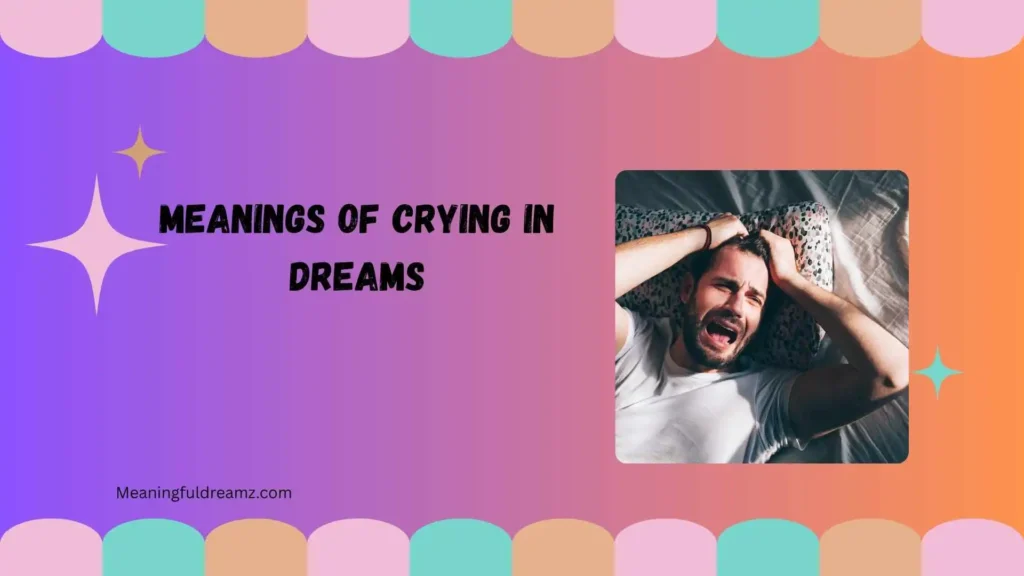 Meanings of Crying in Dreams