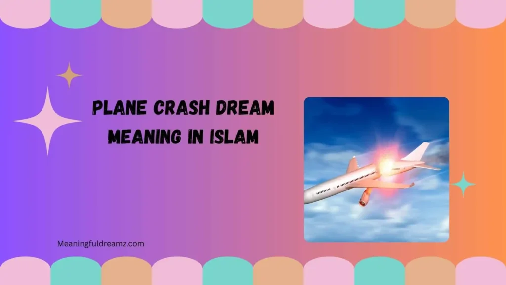Plane Crash Dream Meaning in Islam