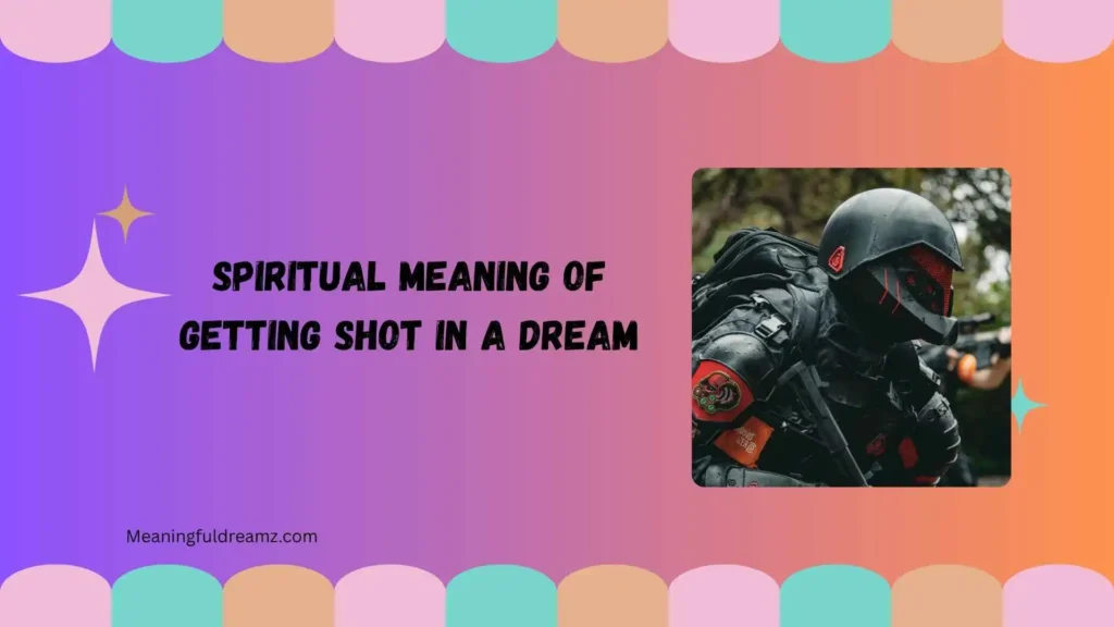 Spiritual Meaning of Getting Shot in a Dream