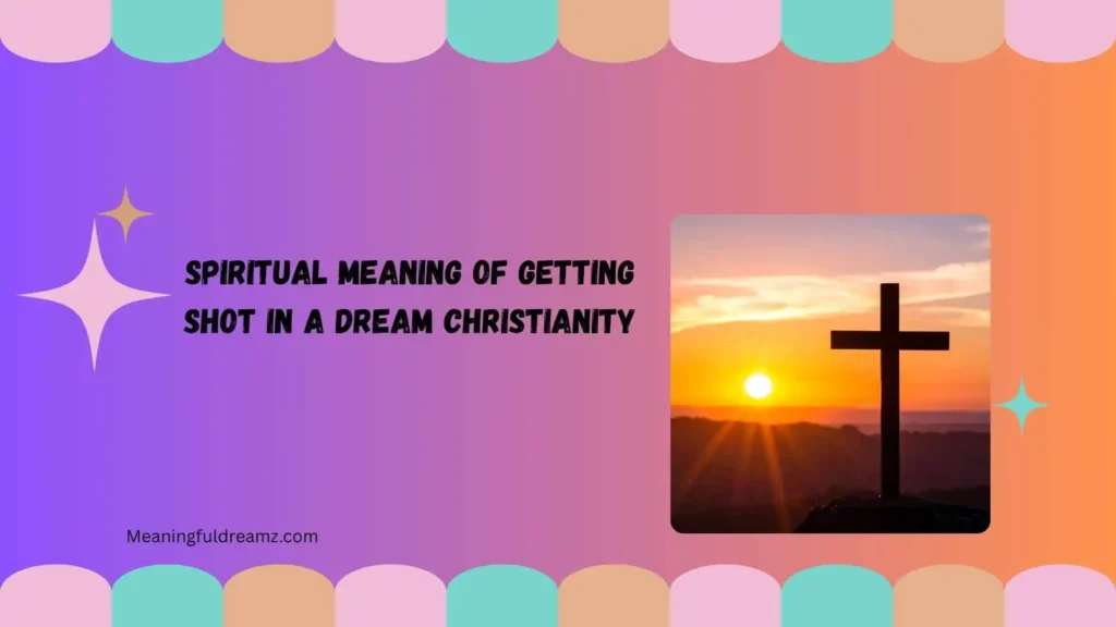 Spiritual Meaning of Getting Shot in a Dream (Christianity)
