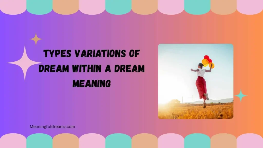 Types / Variations of Dream Within a Dream Meaning
