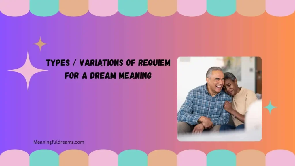 Types / Variations of Requiem for a Dream Meaning