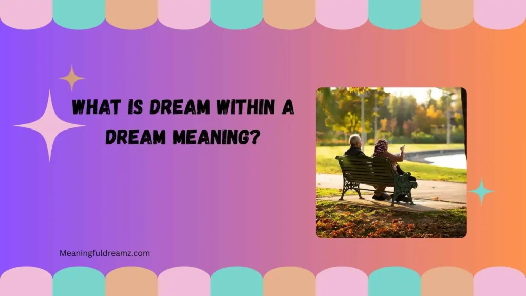 What Is Dream Within a Dream Meaning?