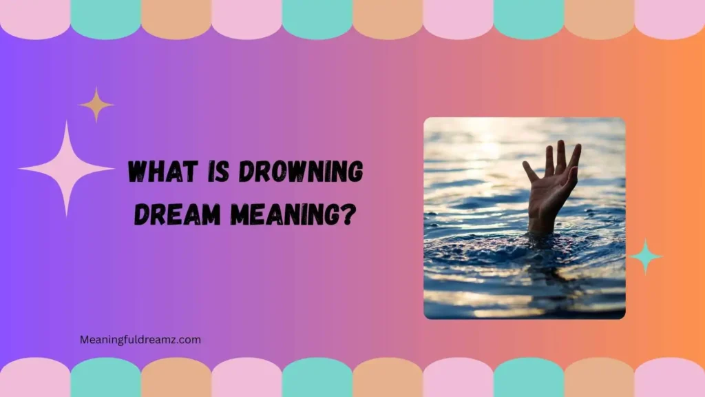 What Is Drowning Dream Meaning?