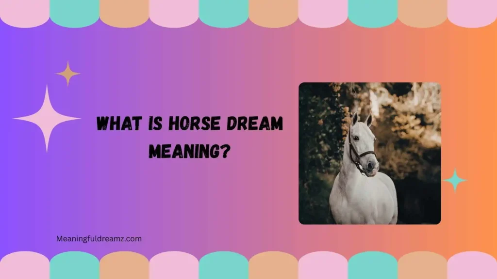 What Is Horse Dream Meaning?