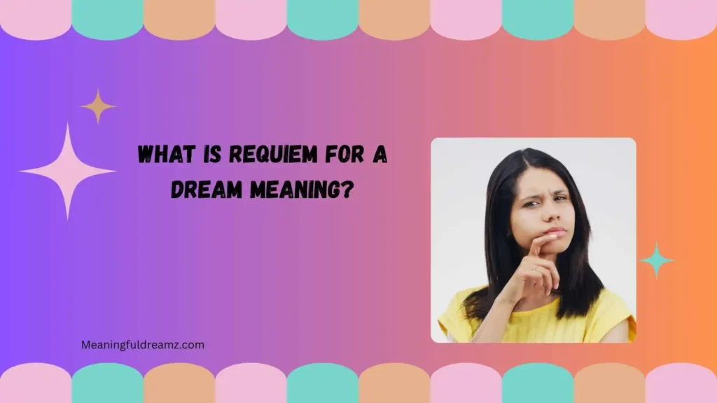 What Is Requiem for a Dream Meaning?