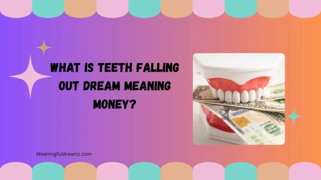 What Is Teeth Falling Out Dream Meaning Money?