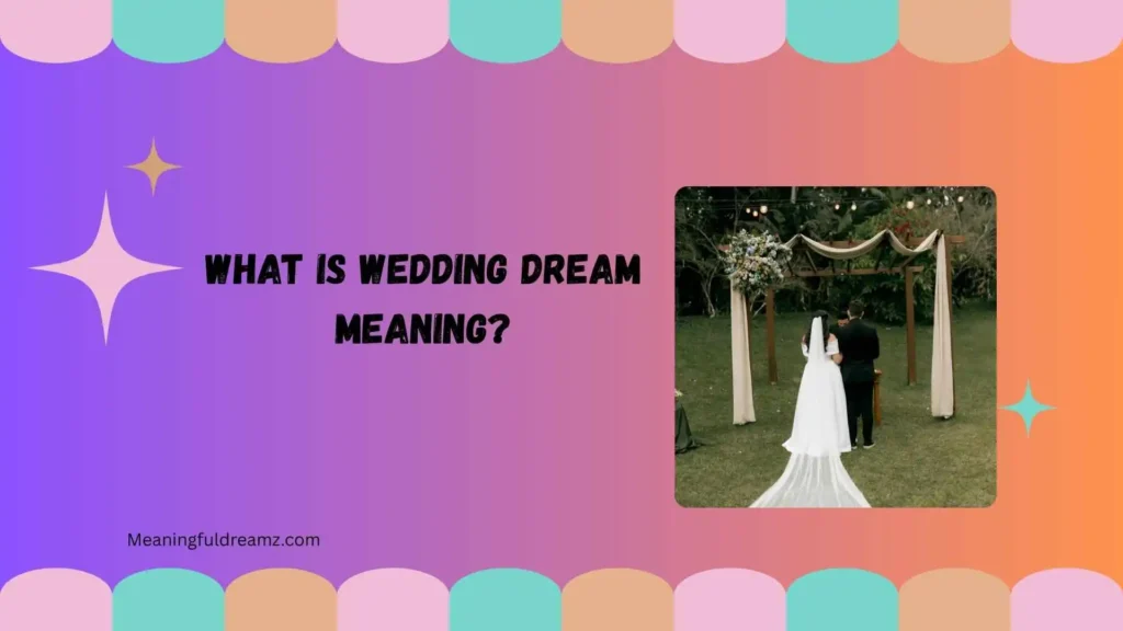 What Is Wedding Dream Meaning?