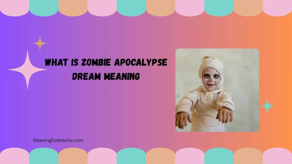 What Is Zombie Apocalypse Dream Meaning?