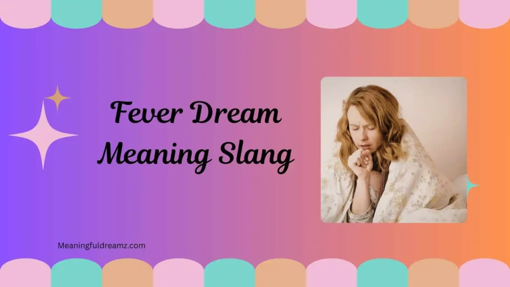 Whats a Fever Dream Slang