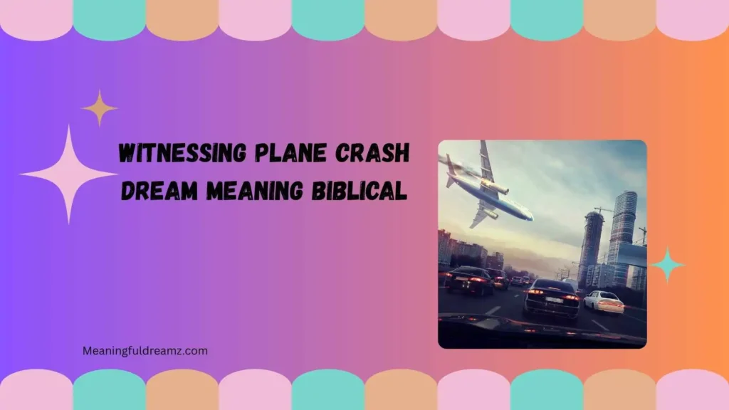 Witnessing Plane Crash Dream Meaning Biblical
