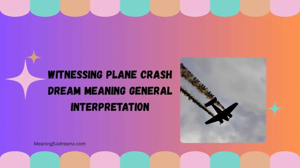 Witnessing Plane Crash Dream Meaning General Interpretation