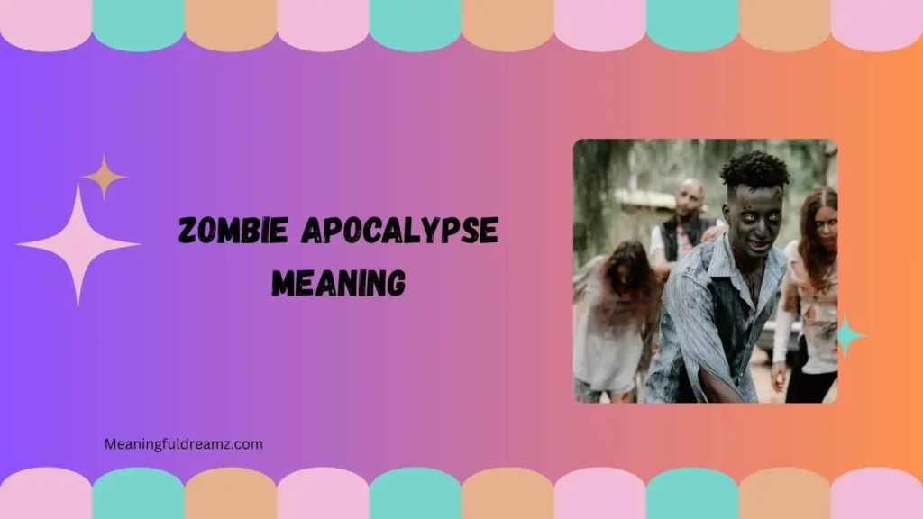 Zombie Apocalypse Meaning