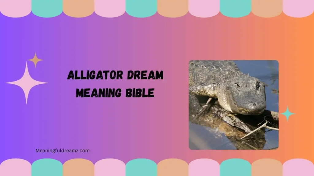 alligator dream meaning bible