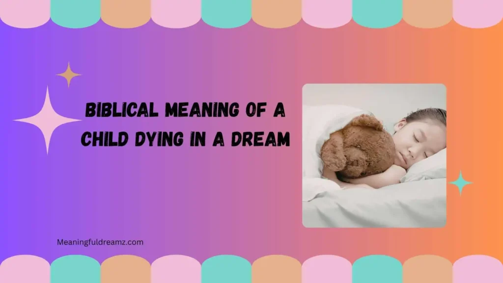 biblical meaning of a child dying in a dream