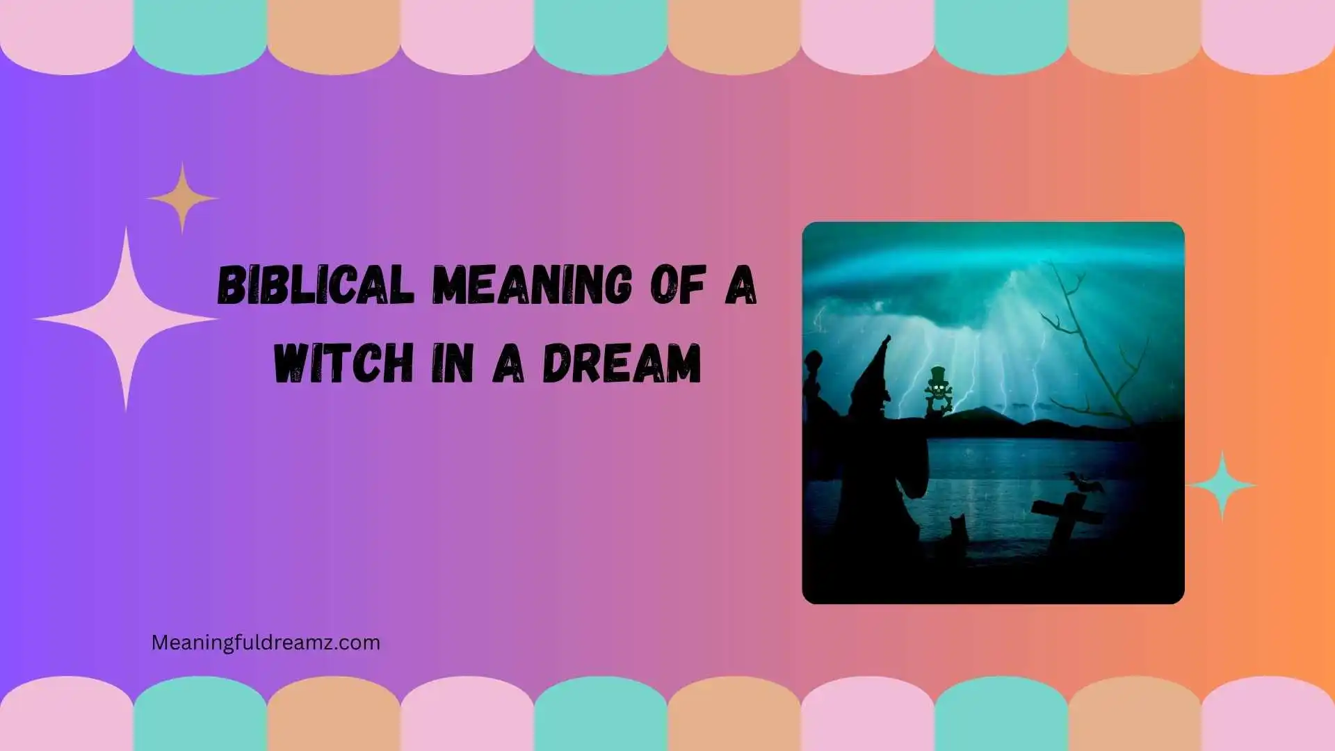 biblical meaning of a witch in a dream