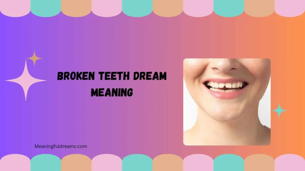 Broken Teeth Dream Meaning