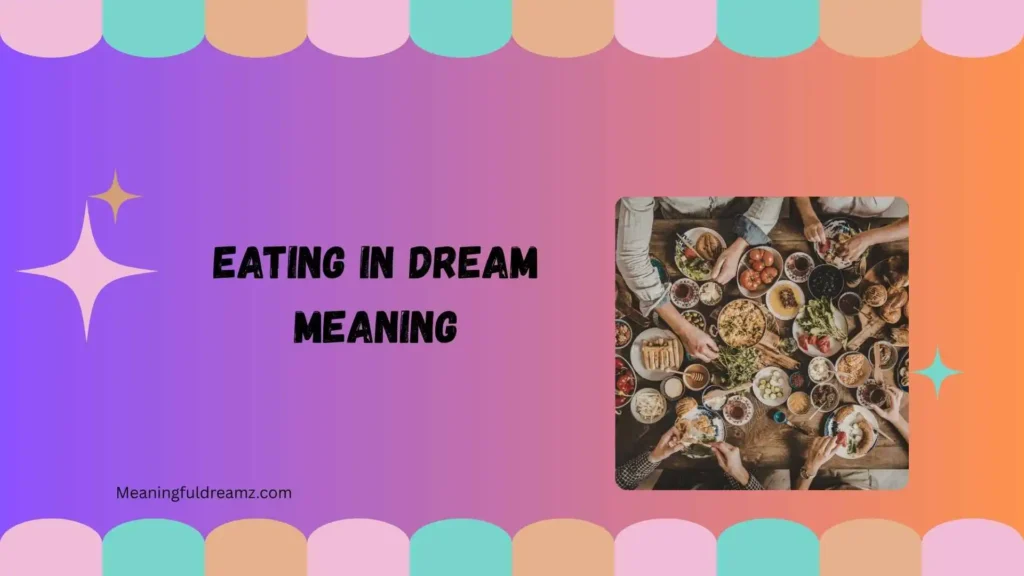 Common Examples and Features of Eating in Dream Meaning