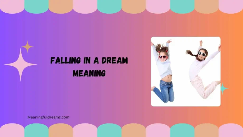 Common Examples and Features of Falling in a Dream Meaning