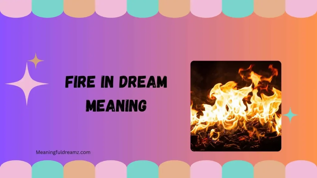 Common Examples and Features of Fire in Dream Meaning