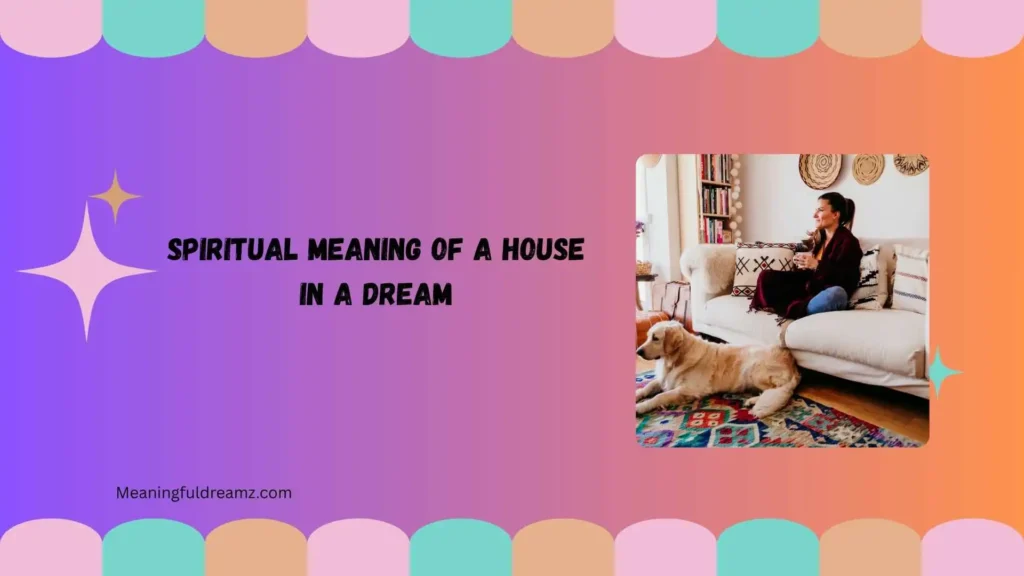 Common Examples & Features of House Dreams