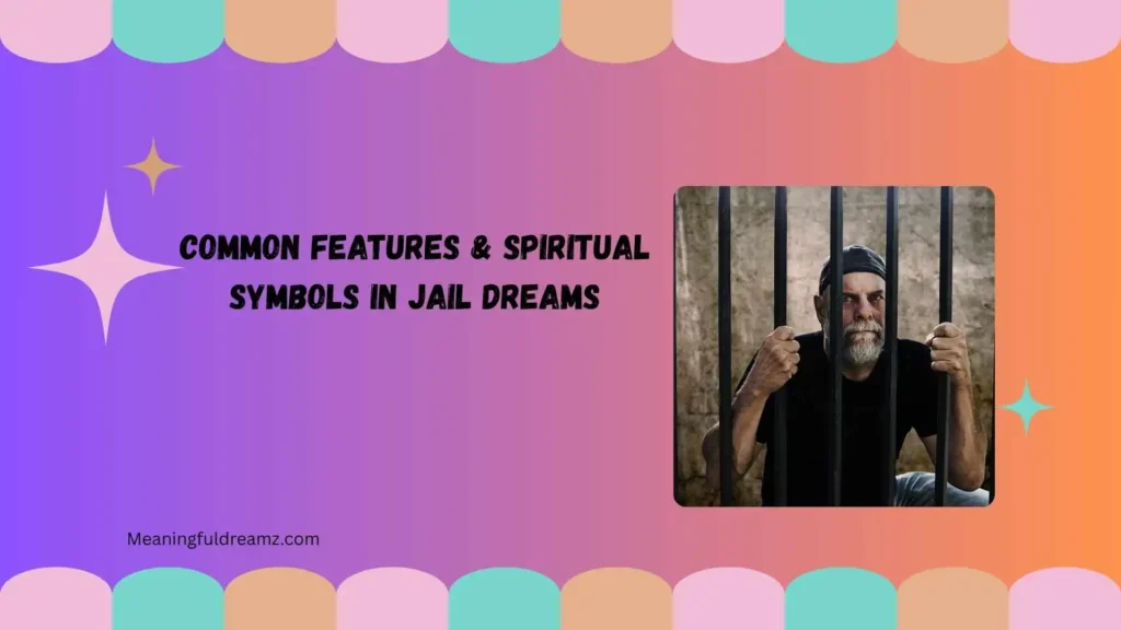 Common Features & Spiritual Symbols in Jail Dreams