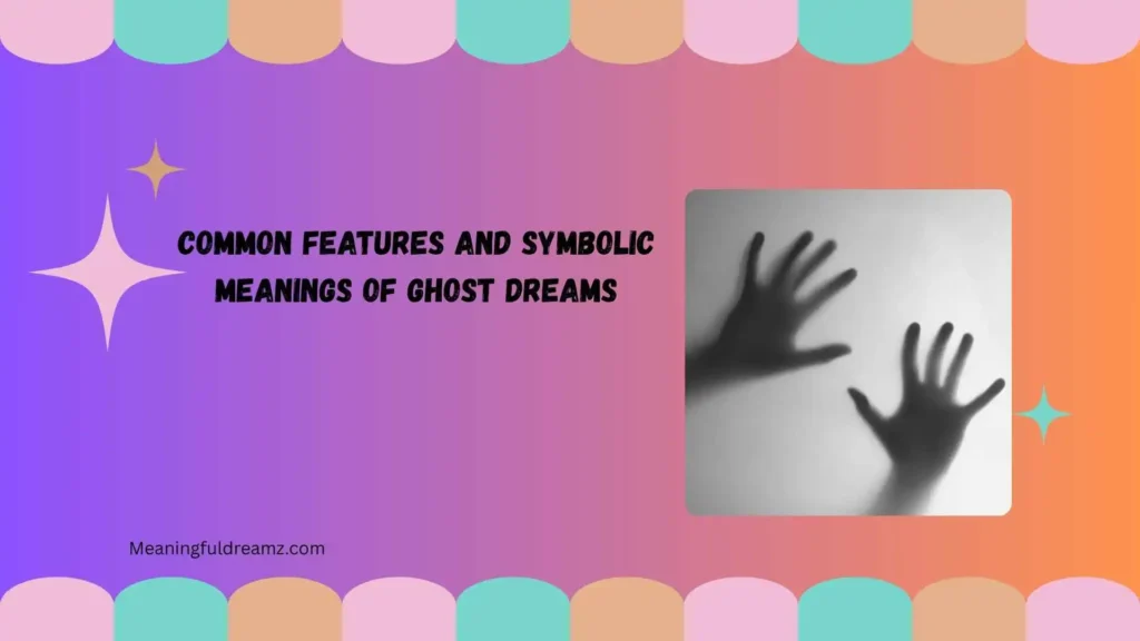 Common Features and Symbolic Meanings of Ghost Dreams