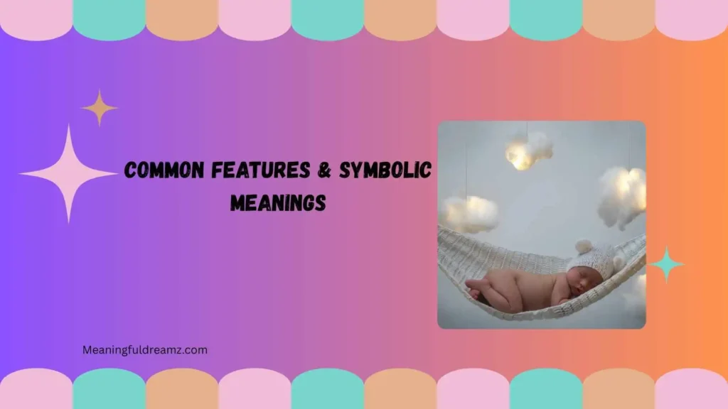Common Features & Symbolic Meanings
