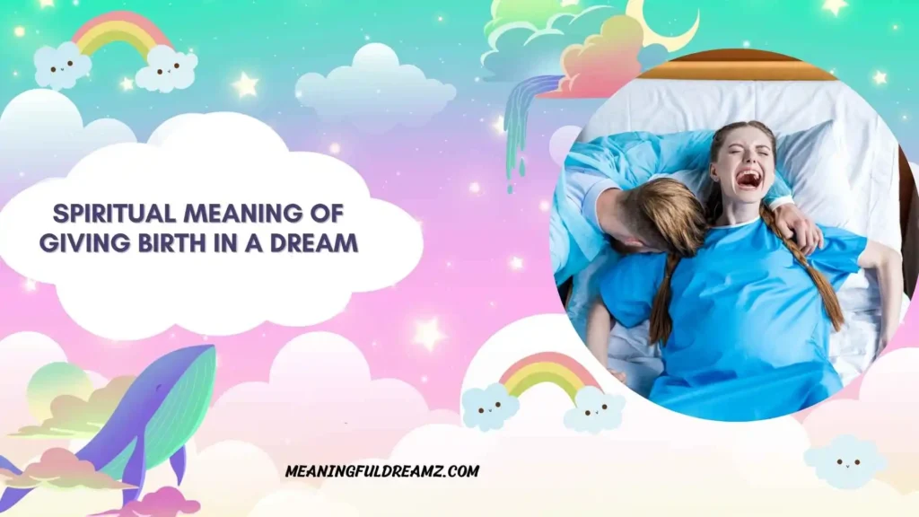 Dream About Giving Birth General Meaning