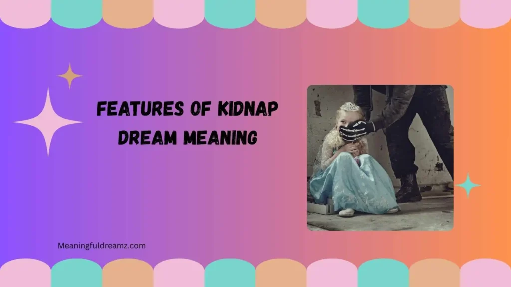 Features of Kidnap Dream Meaning