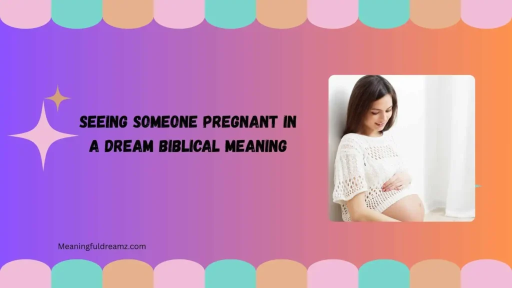seeing someone pregnant in a dream biblical meaning