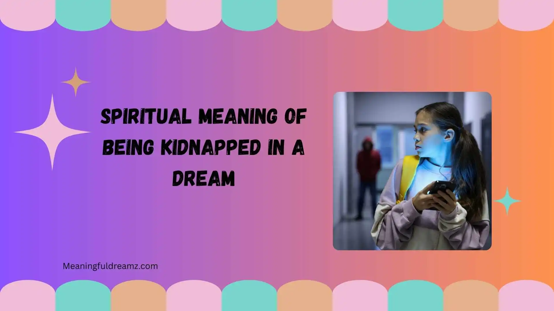 spiritual meaning of being kidnapped in a dream