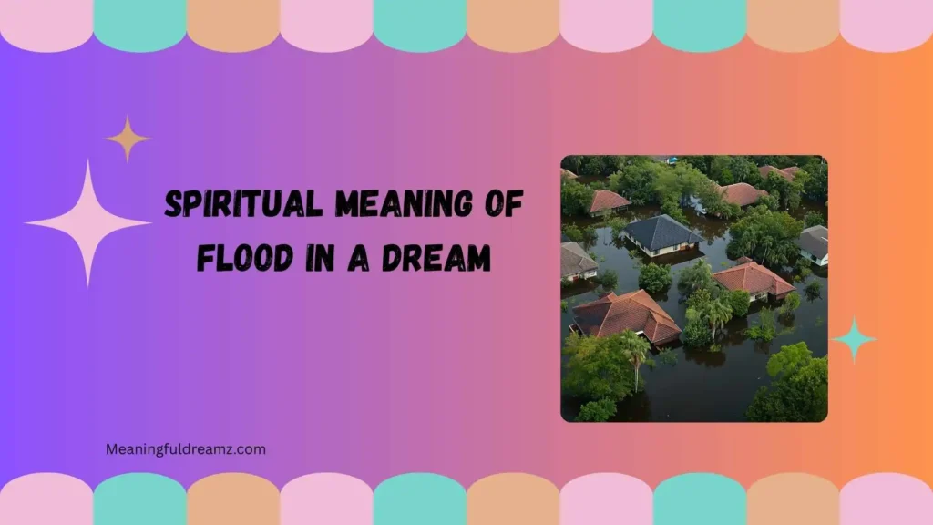 spiritual meaning of flood in a dream