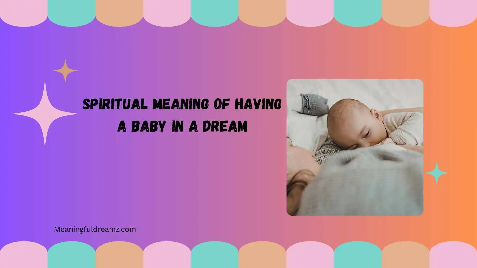 spiritual meaning of having a baby in a dream