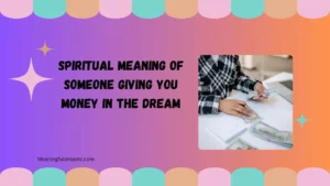 spiritual meaning of someone giving you money in the dream