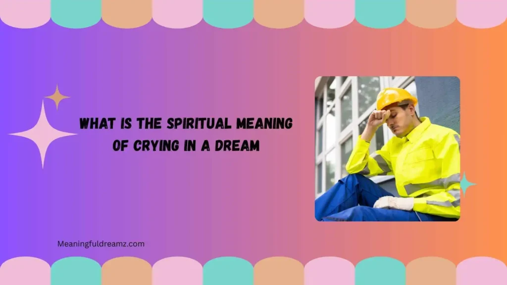 Tips and Best Practices for Interpreting Crying Dreams