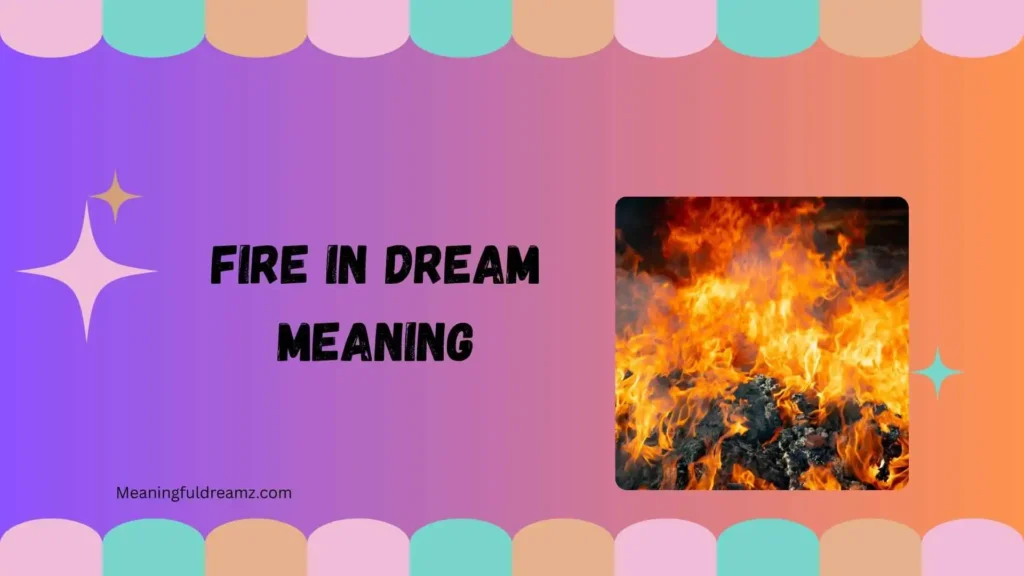 Tips and Best Practices for Interpreting Fire Dreams