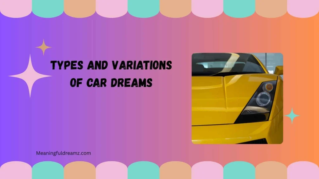 Types and Variations of Car Dreams