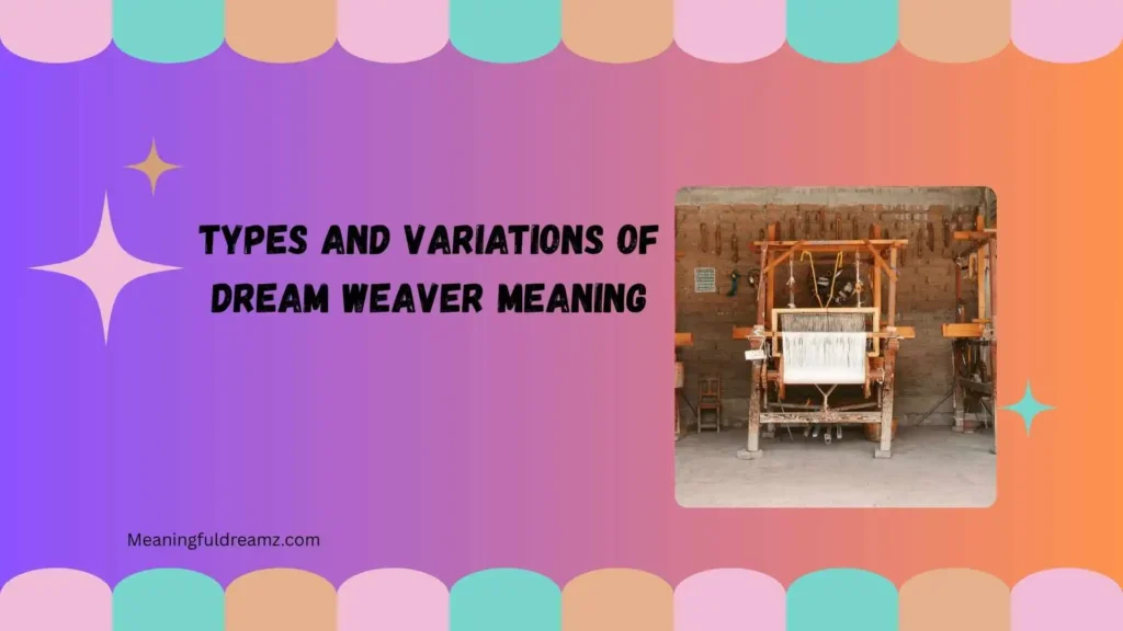 🌀 Types and Variations of Dream Weaver Meaning